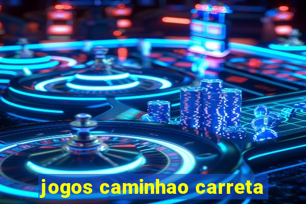 jogos caminhao carreta